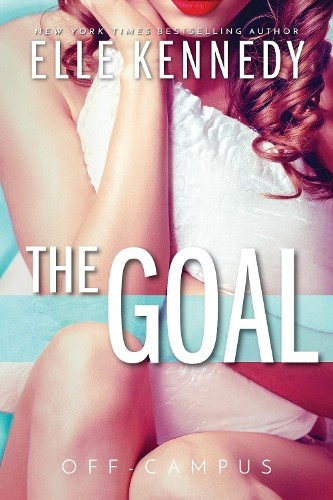 The Goal: 4 (Off-Campus, 4), Kennedy, Elle