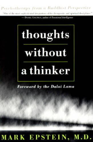 Thoughts Without A Thinker: Psychotherapy From A Buddhist Perspective – GOOD
