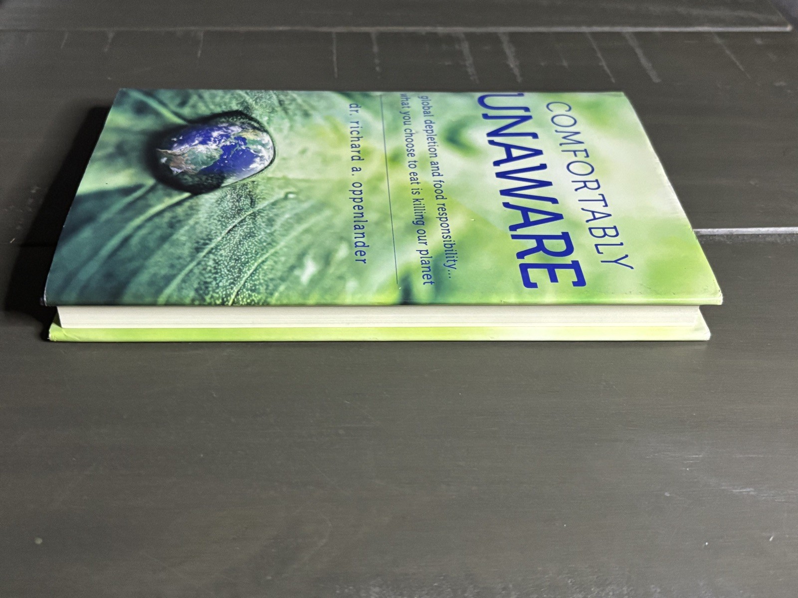 Comfortably Unaware – Dr. Richard A. Oppenlander – Hardcover First Edition 2011