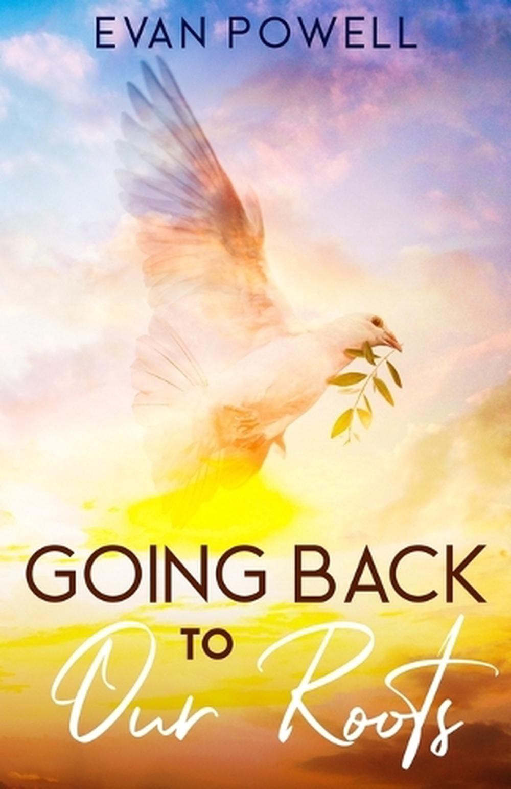 A Reminder: Going Back To Our Roots by Evan Powell Paperback Book