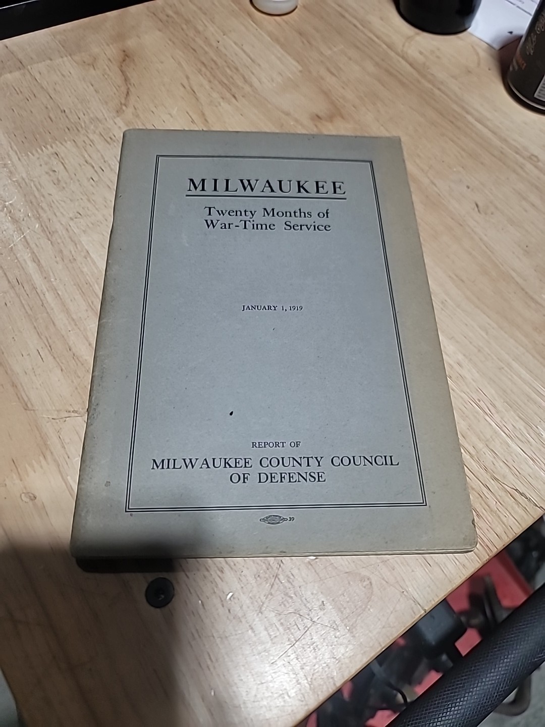 Report on Twenty Months of War-Time Service in Milwaukee 1919 Original WW1