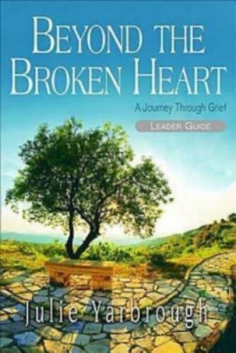 Beyond the Broken Heart: Leader Guide: A Journey Through Grief – GOOD