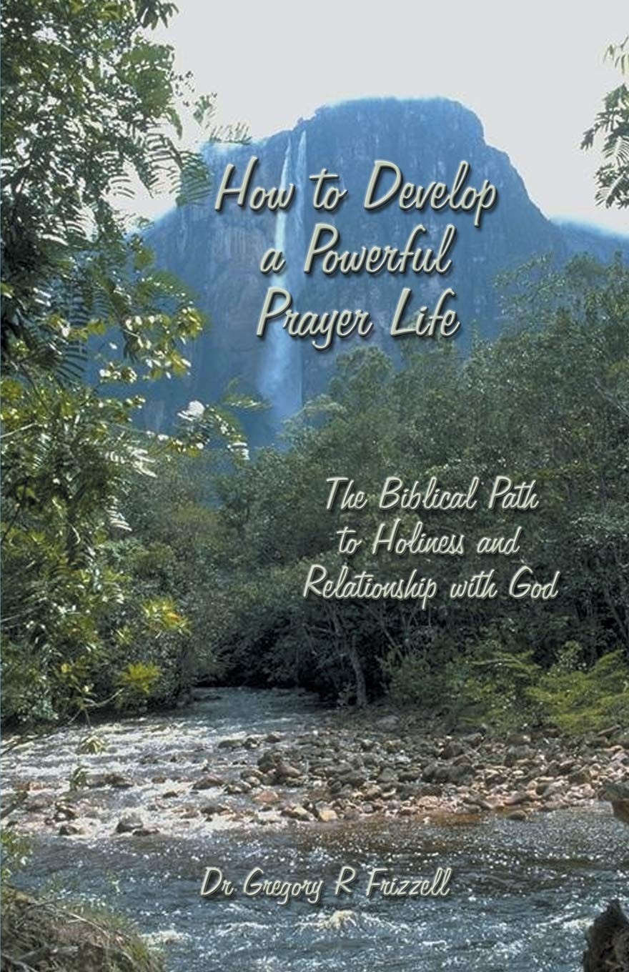 How to Develop a Powerful Prayer Life: The Biblical Path to Holiness and Rel…