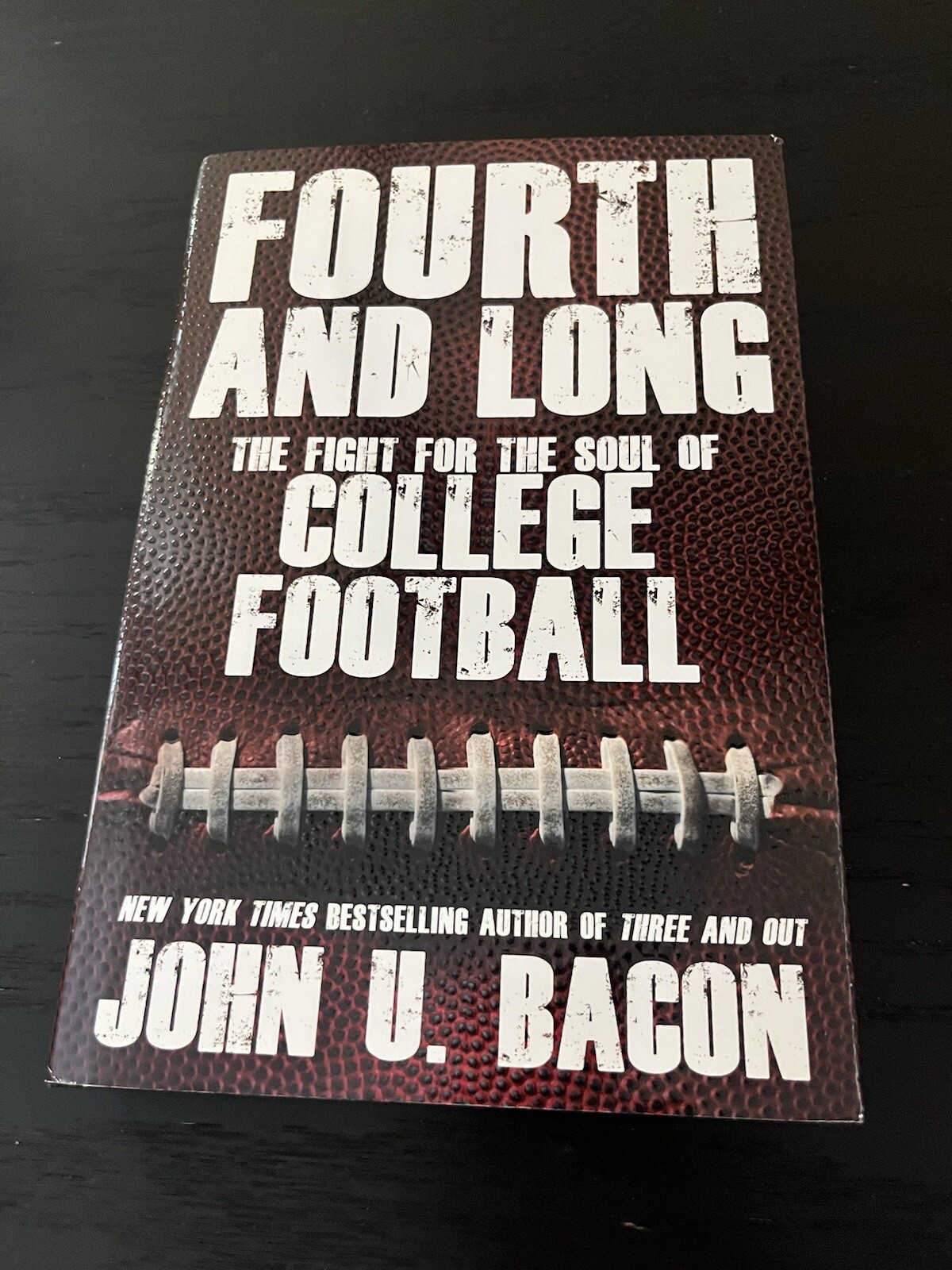 Fourth and Long : The Fight for the Soul of College Football by John U. Bacon VG