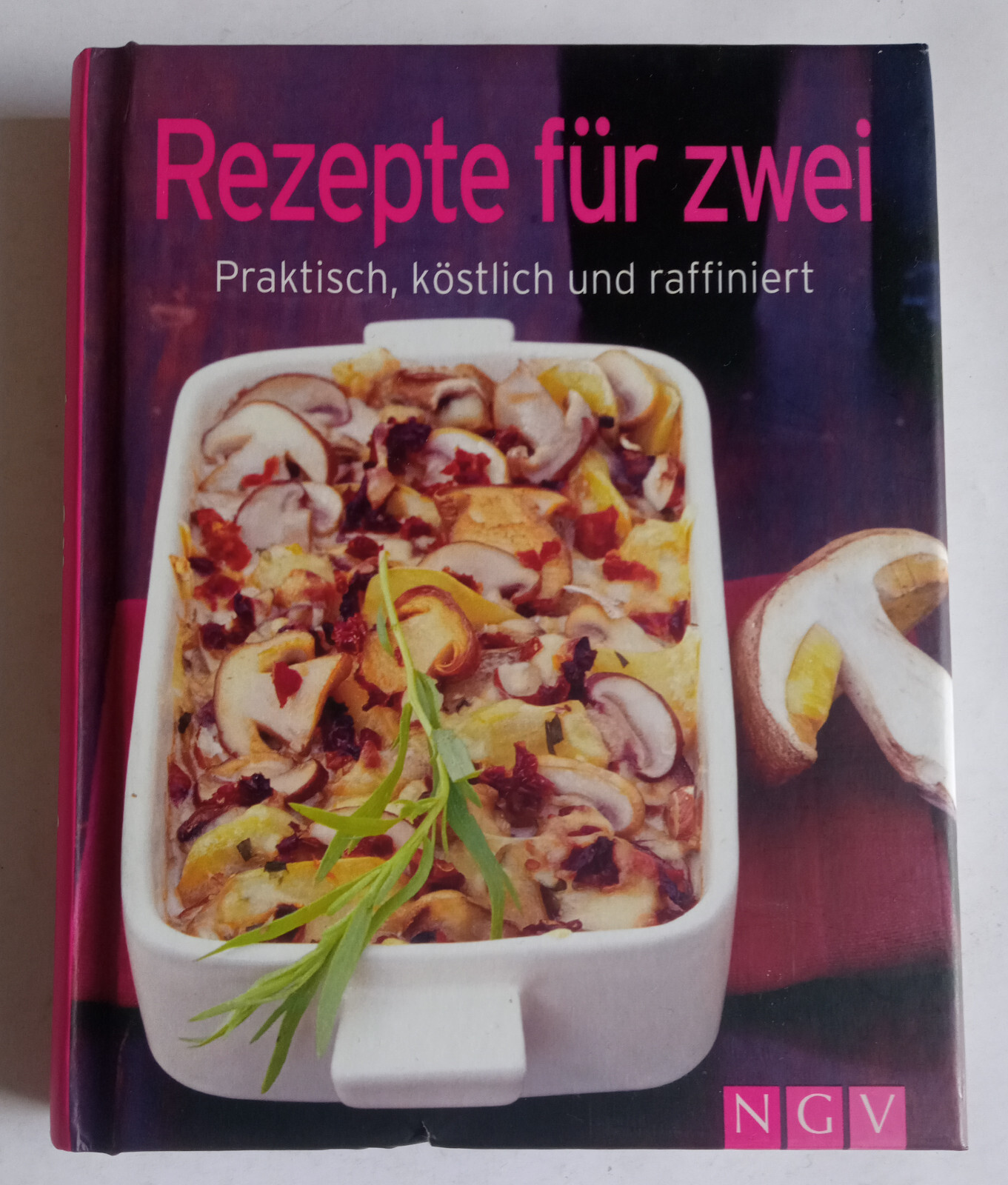 Rezepte für zwei – Praktisch, köstlich & raffiniert – Gebundene Ausgabe