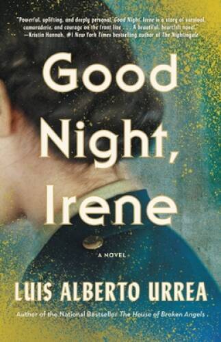 Good Night, Irene: A Novel – Hardcover By Urrea, Luis Alberto – VERY GOOD
