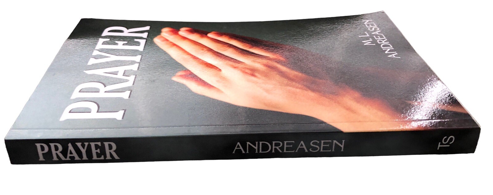 Prayer by M L Andreasen 2006 TEACH Services, Inc. SDA PB