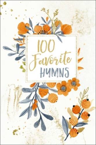 100 Favorite Hymns – Hardcover By Thomas Nelson – VERY GOOD