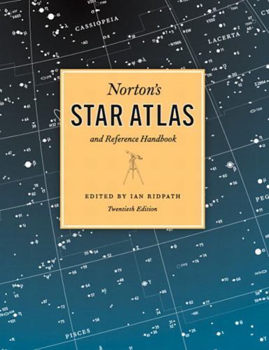 Norton’s Star Atlas and Reference Handbook: And Reference Handbook, 20th Edition