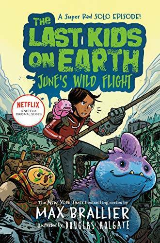 The Last Kids on Earth: June’s Wild Flight – Hardcover – VERY GOOD