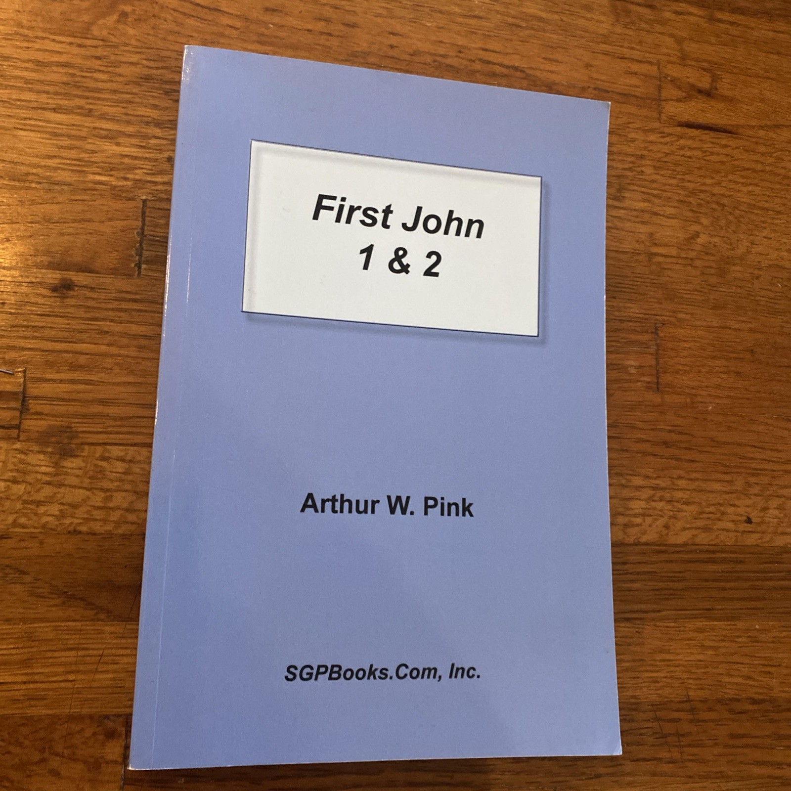 EXPOSITION OF FIRST JOHN 1 & 2 By Arthur W. Pink like new