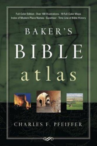 Baker’s Bible Atlas by Charles F. Pfeiffer
