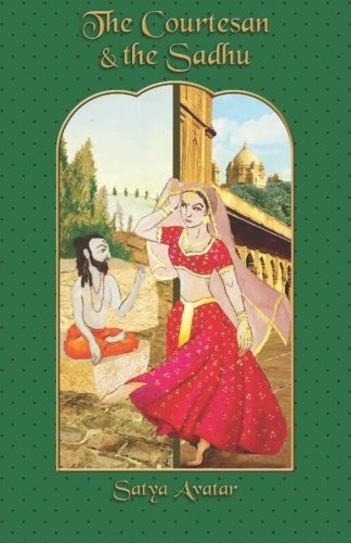 THE COURTESAN AND THE SADHU By Satya Avatar & Rohith N Prakash **Excellent**