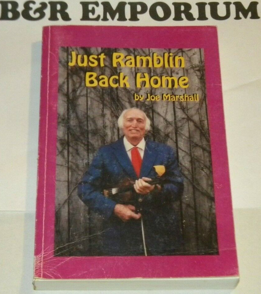 Just Ramblin‘ Back Home: Joe Marshall 2000 Softcover, 264 pages, Author Signed
