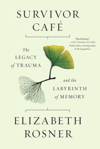 Survivor CafÃ©: The Legacy of Trauma and the Labyrinth of Memory – GOOD