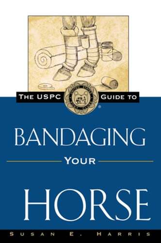 The Uspc Guide to Bandaging Your Horse by Susan E Harris: Used
