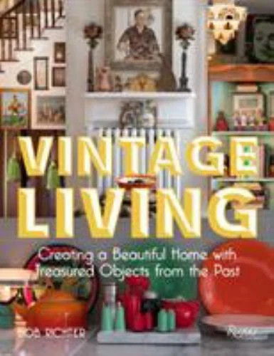 Vintage Living: Creating a Beautiful Home With Treasured Objects (0847865312)