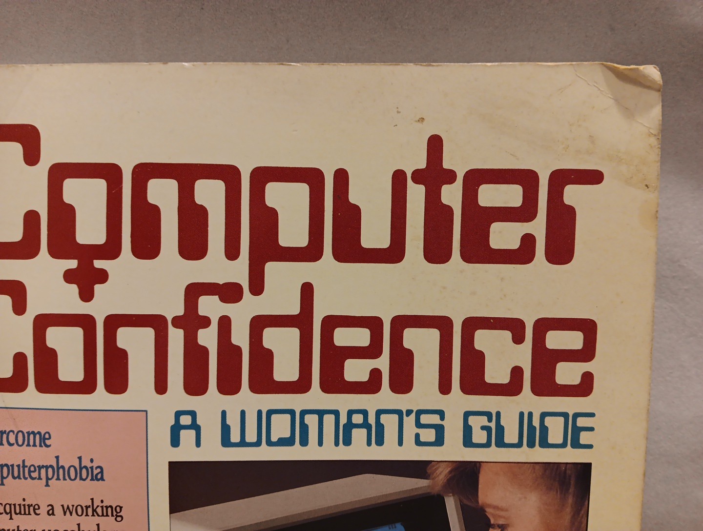 Computer Confidence A Woman’s Guide by Dorothy Heller And June Bower 1983