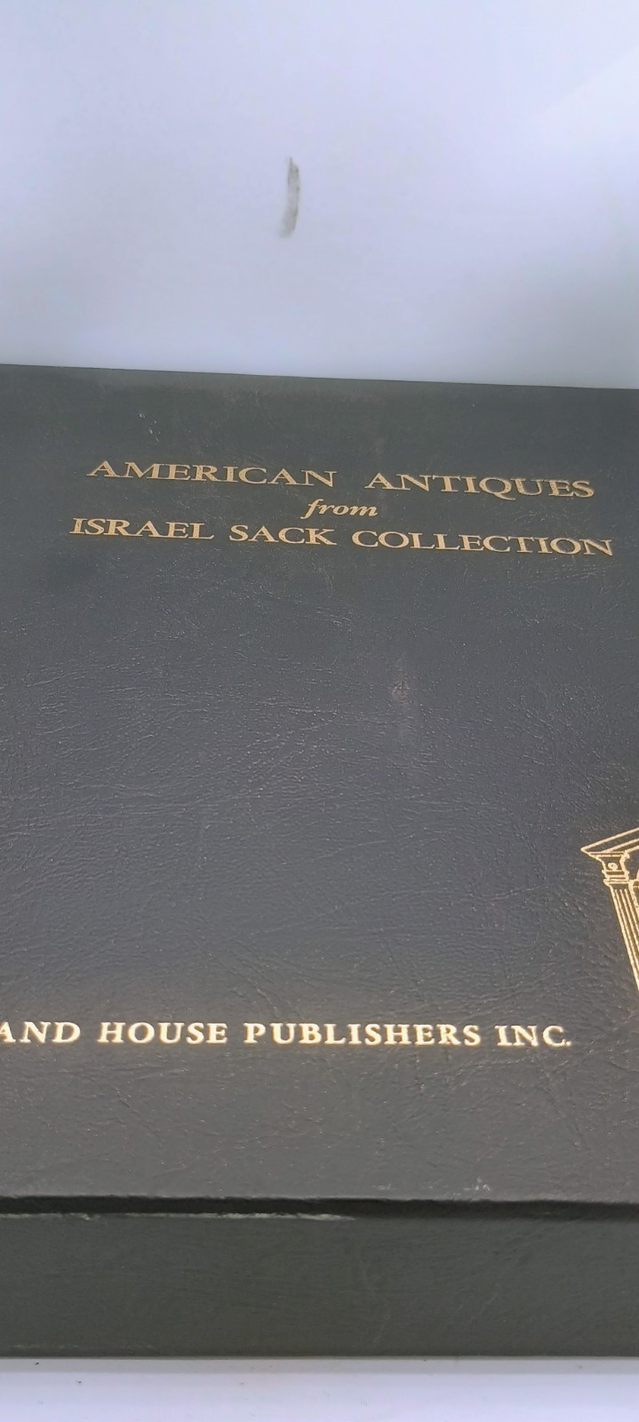 American Antiques from Israel Sack Collection by Israel Sack Volumes 1&2