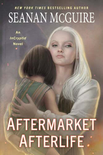 Aftermarket Afterlife by Seanan McGuire: New