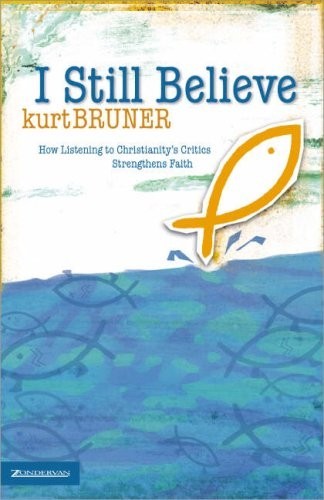 I Still Believe: How Listening to Chri…, Bruner, Kurt