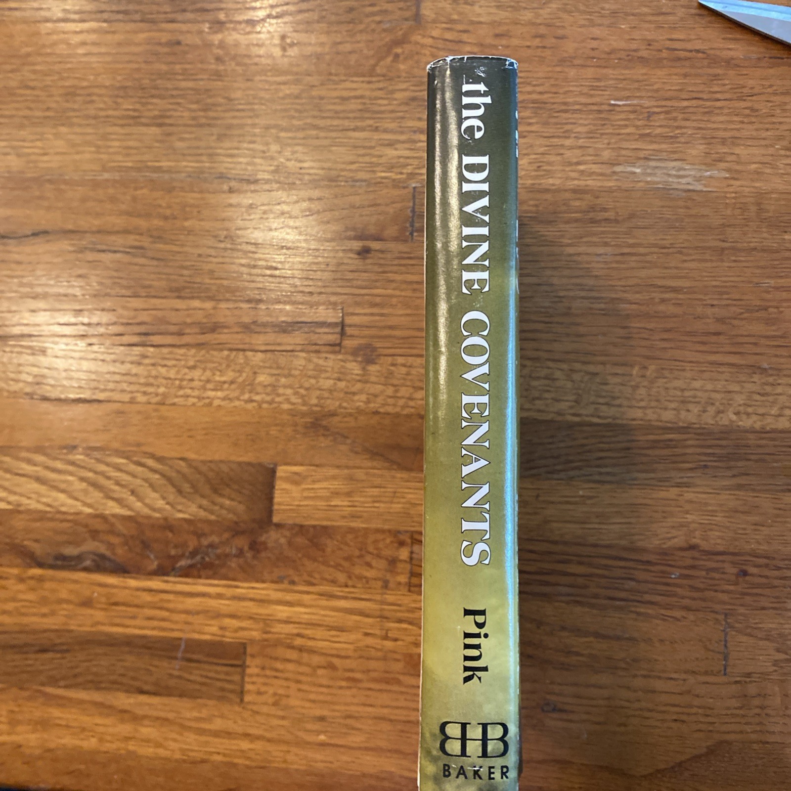 THE DIVINE COVENANTS By Arthur W. Pink *Excellent Condition* Hardback