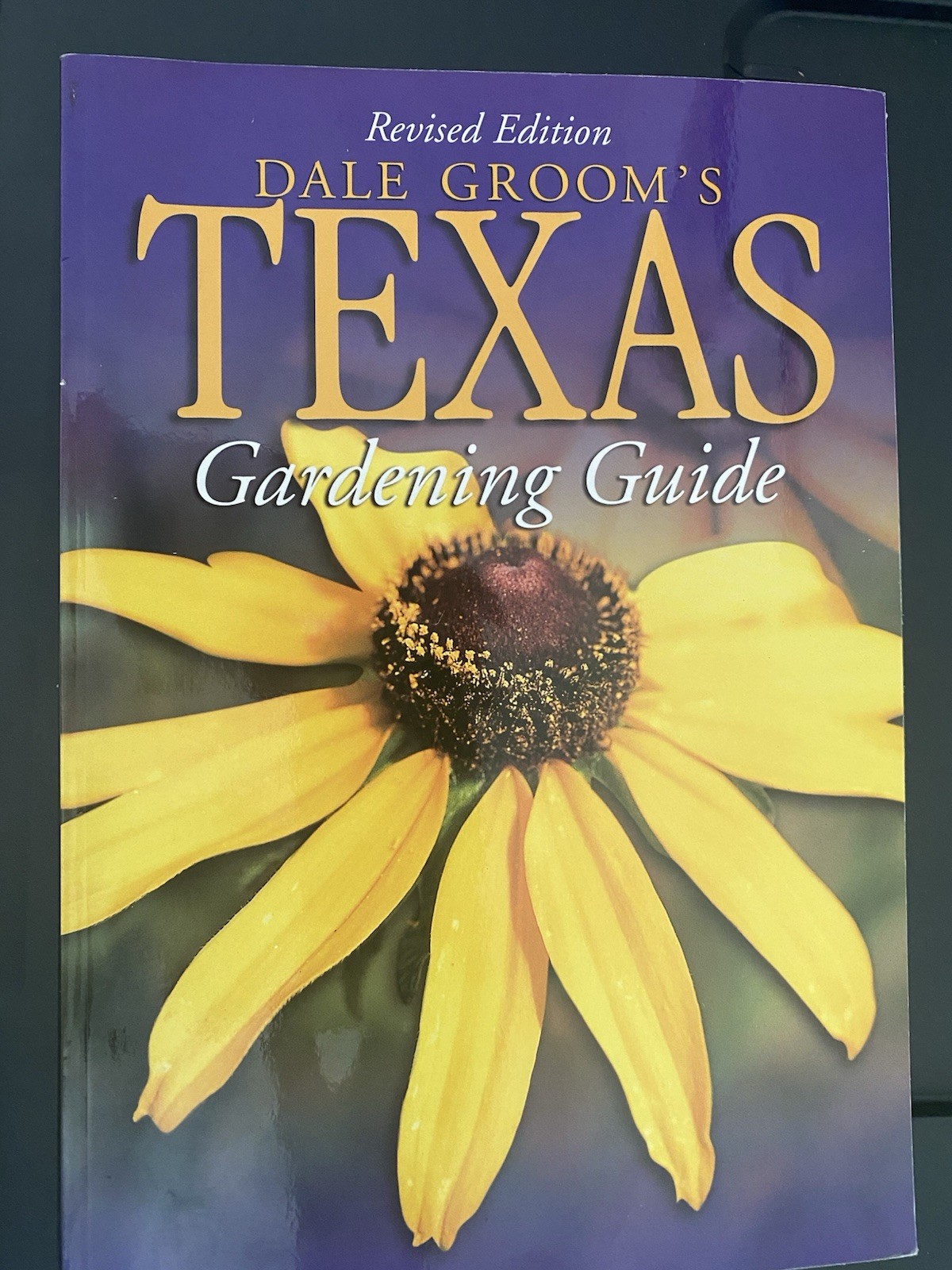 Dale Groom’s Texas Gardening Guide Revised Edition Cool Springs Press Paperback