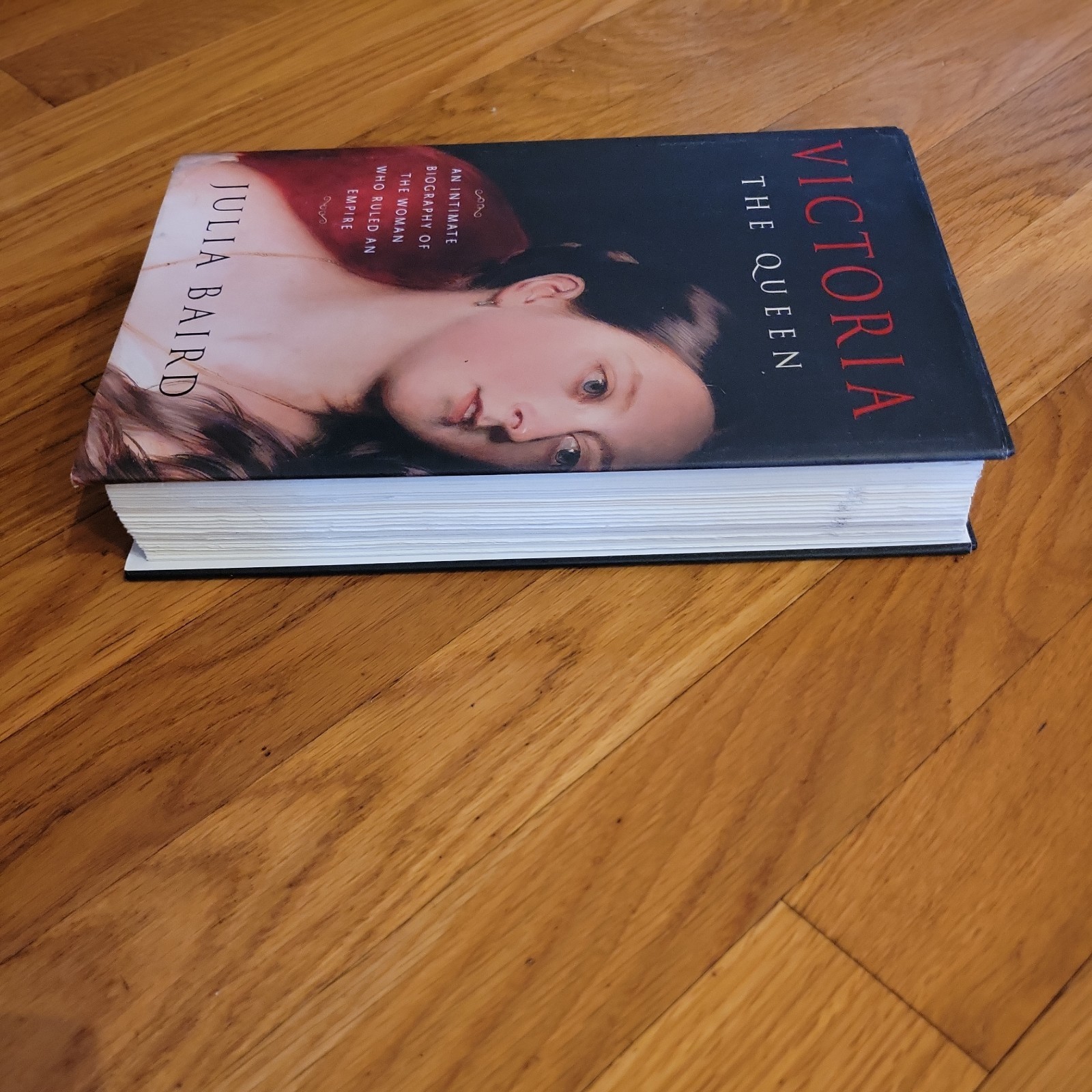 Victoria: the Queen : An Intimate Biography of the Woman Who Ruled an Empire