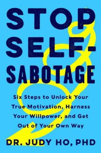 Stop Self-Sabotage: Six Steps to Unlock Your True Motivation, Harnes – VERY GOOD