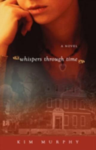 Whispers Through Time by Murphy, Kim