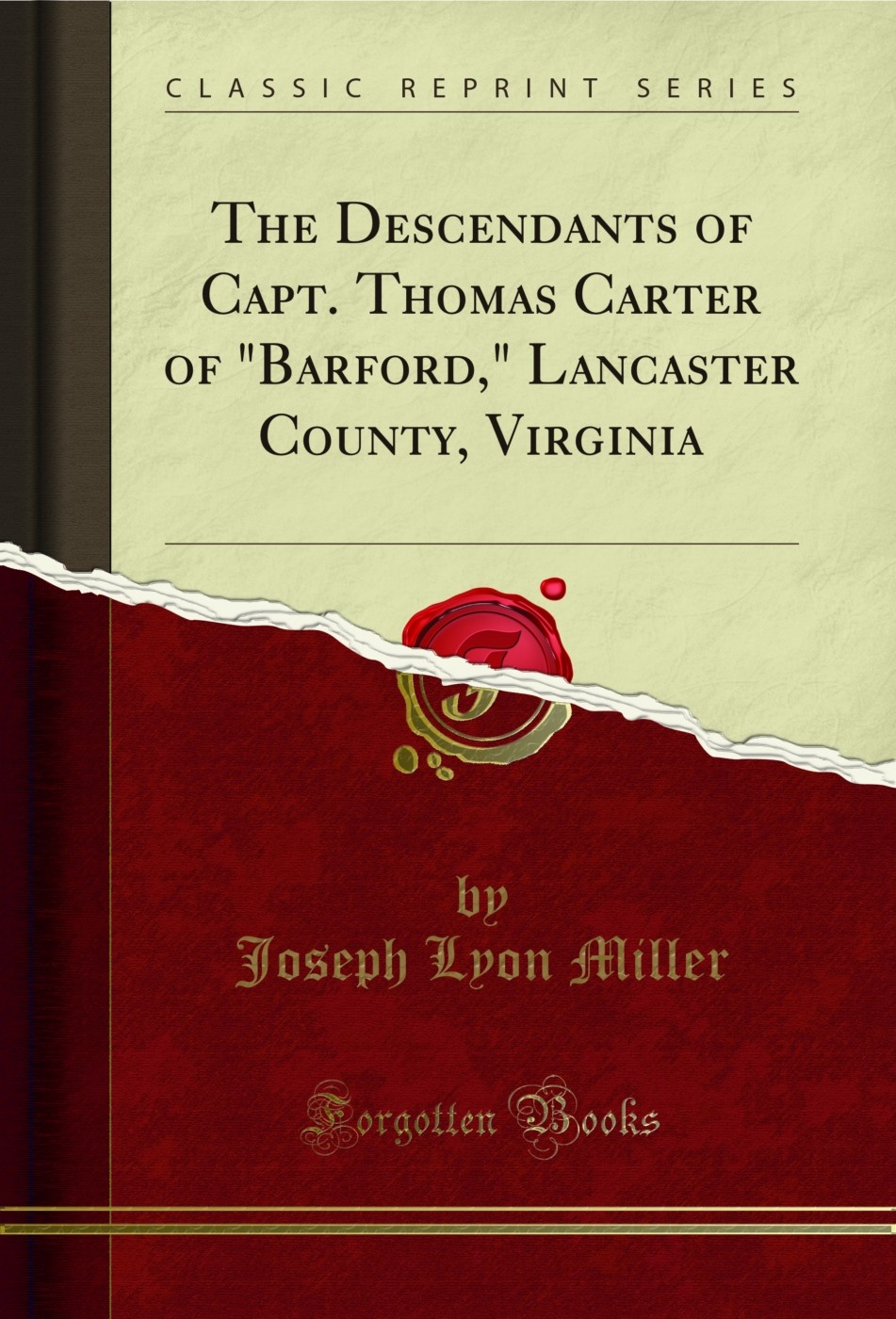 The Descendants of Capt. Thomas Carter of „Barford,“ Lancaster County, Virginia