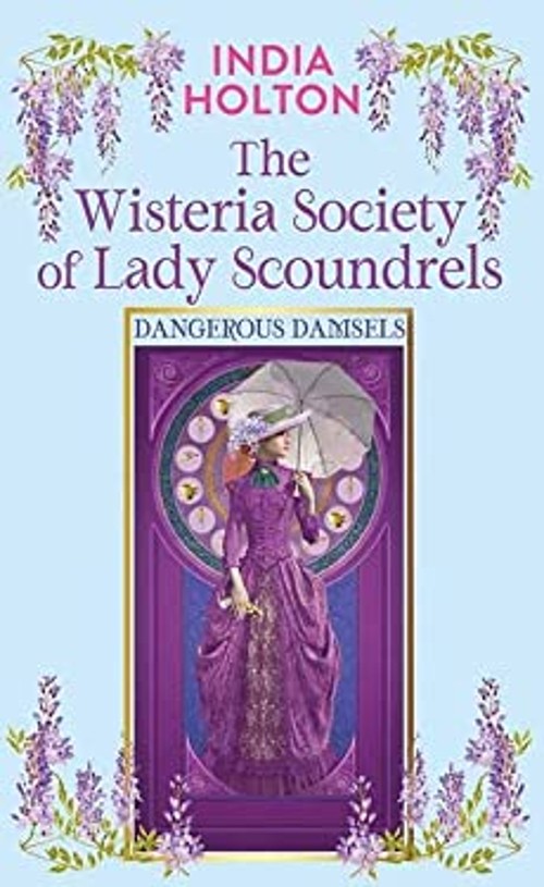The Wisteria Society of Lady Scoundrels : Dangerous Damsels India