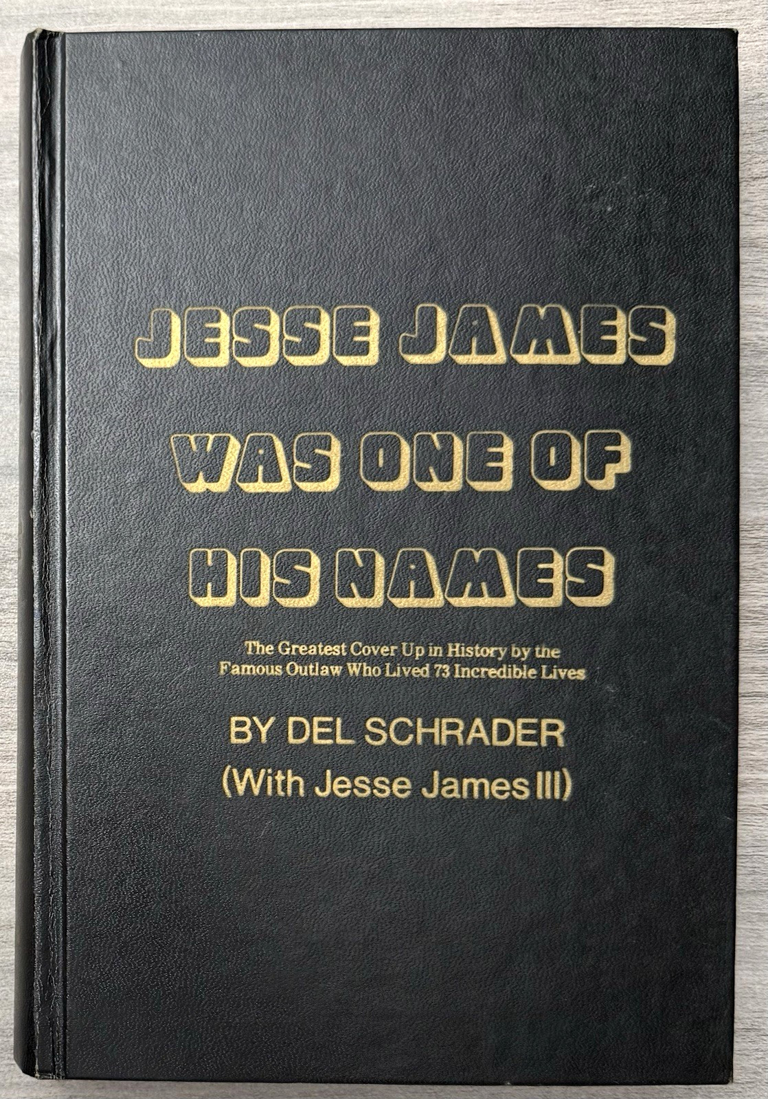DOUBLE SIGNED 1st Ed / Printing ~ Jesse James Was One of His Names; Del Schrader