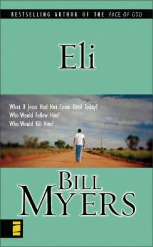 Eli – Mass Market Paperback By Myers, Bill – GOOD