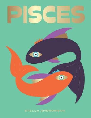 Pisces: Harness the Power of the Zodiac (astrology, star sign) (S – VERY GOOD