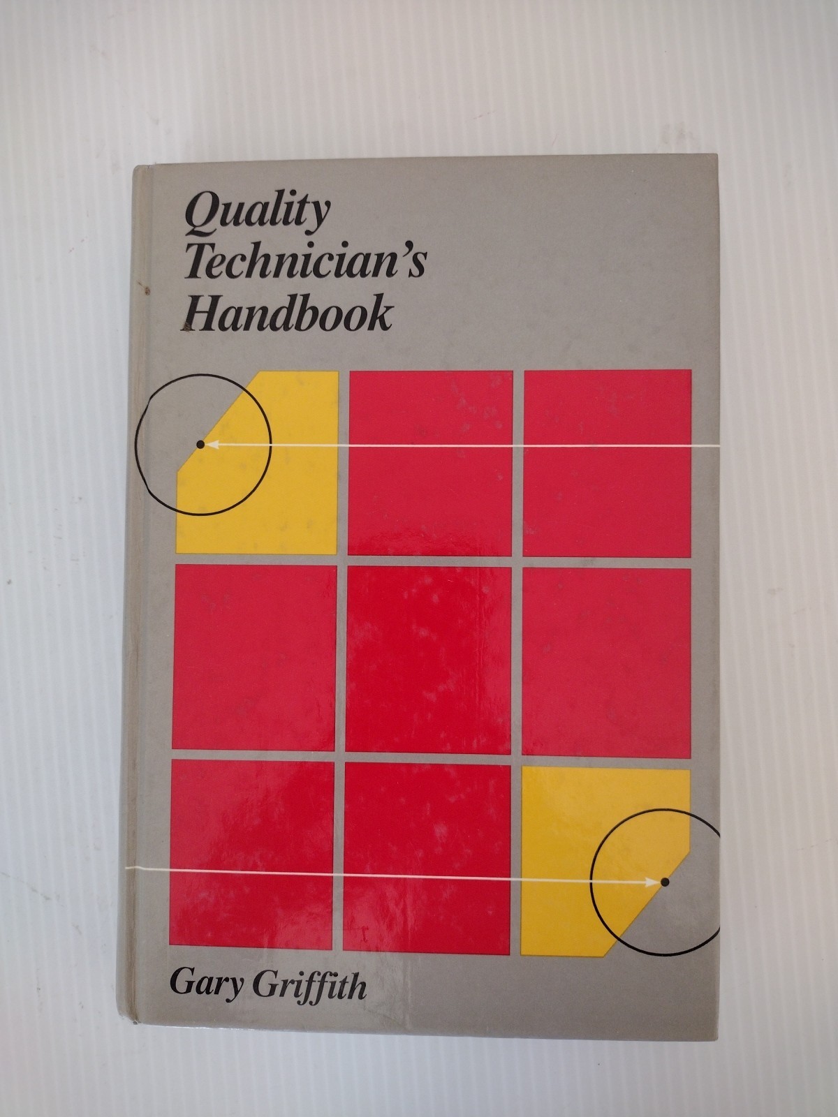 Quality Technician’s Handbook by Gary K. Griffith (2002, Trade Hardcover)