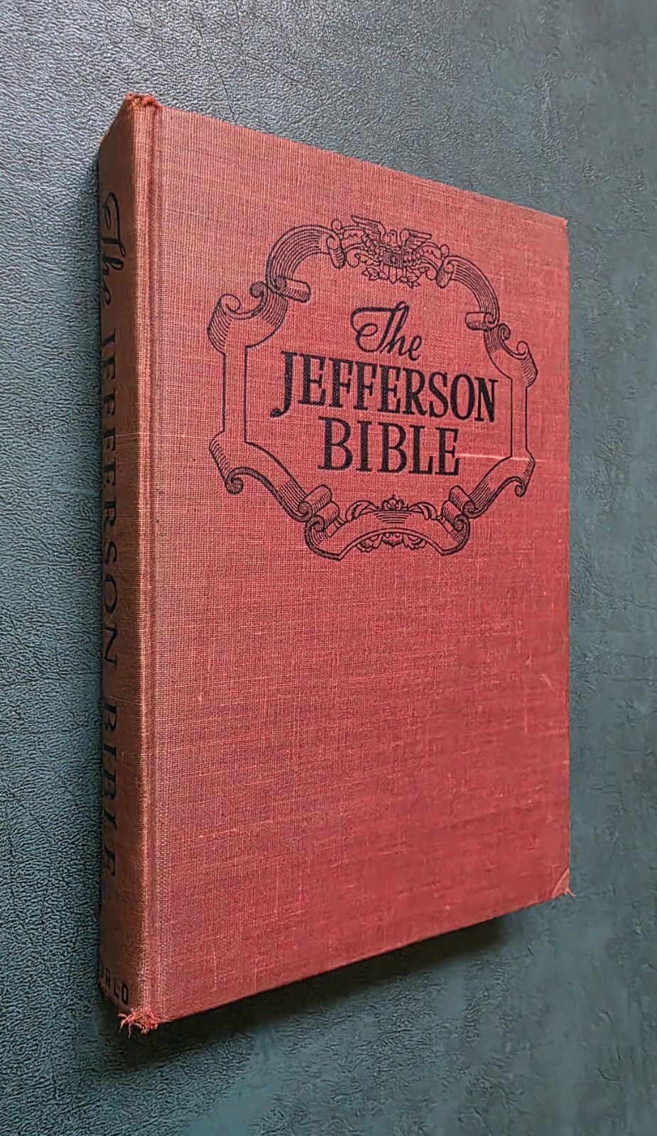 The JEFFERSON Bible LIFE and MORALS of JESUS of NAZARETH 1942 World Hardcover