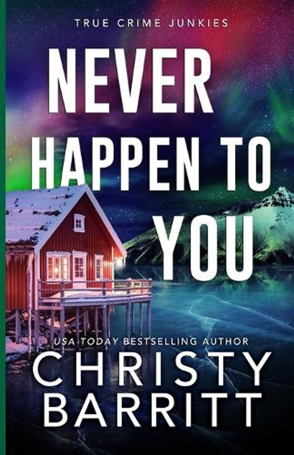 Never Happen to You: A Chilling Cold Case Suspense and Mystery by Christy Barrit
