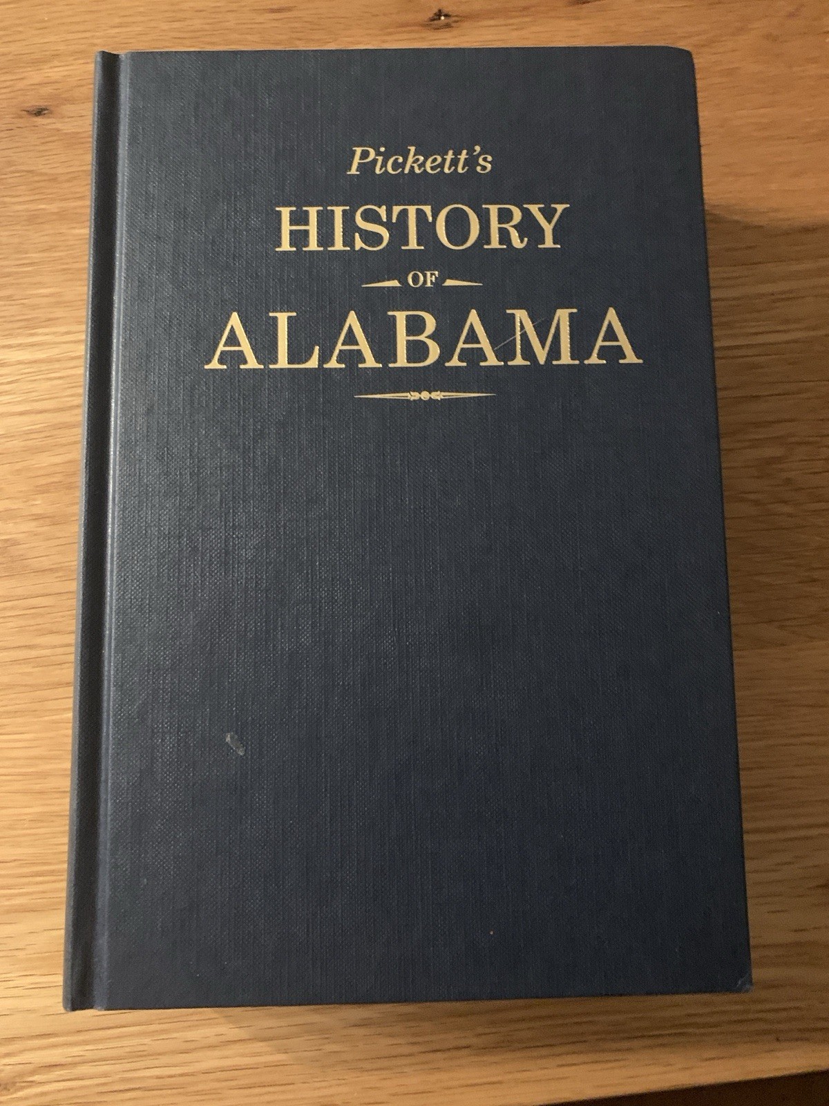 HISTORY OF ALABAMA and Incidentally of Georgia & Mississippi – Albert Pickett