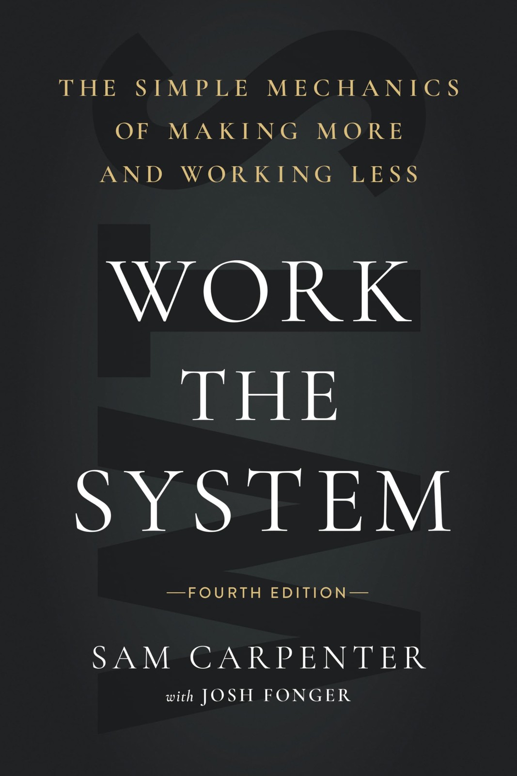 Work the System: The Simple Mechanics of Making More and Working Less (4th E…