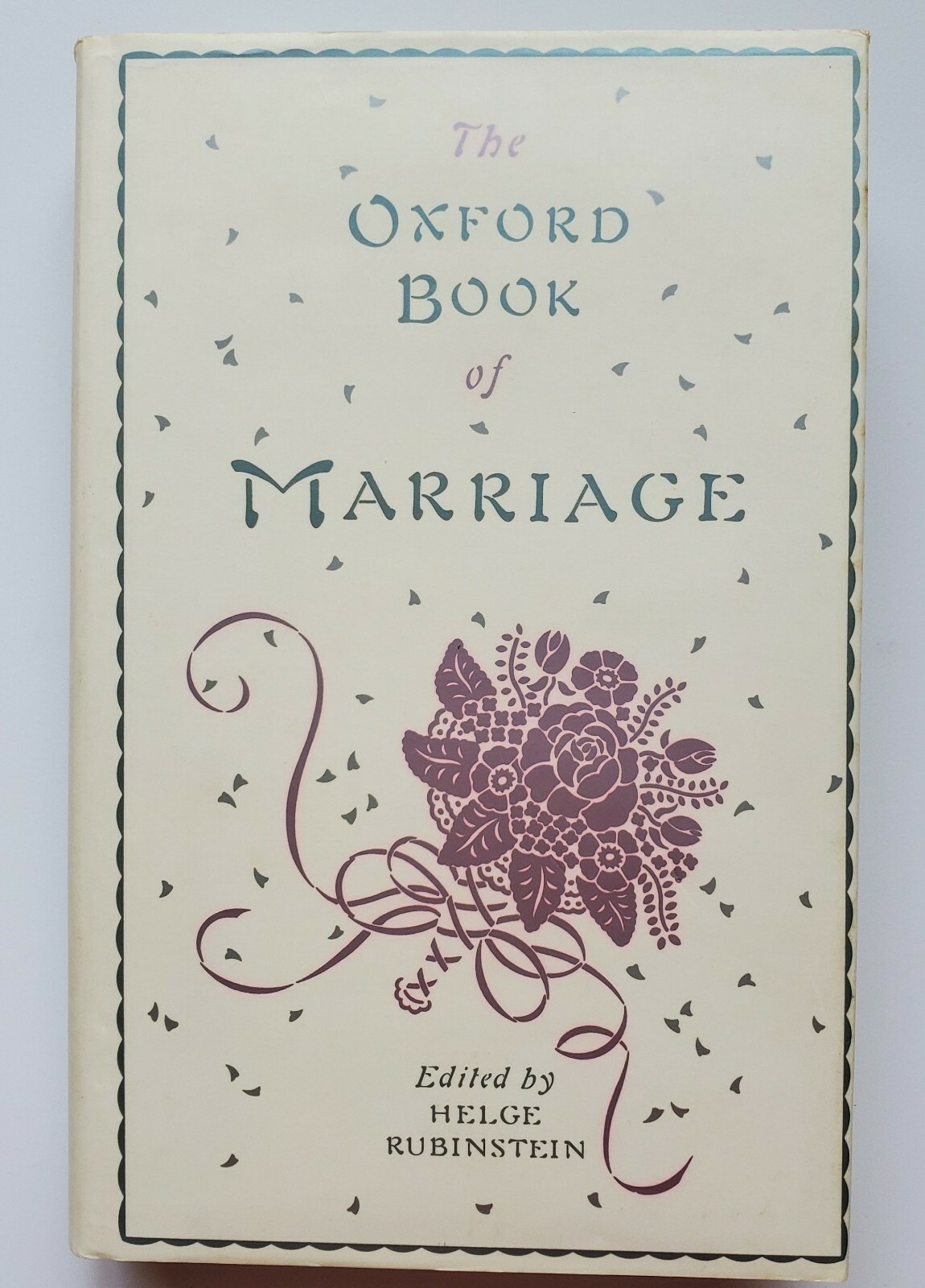 The Oxford Book of Marriage by Helge Rubinstein 1990 w/Dust Jacket