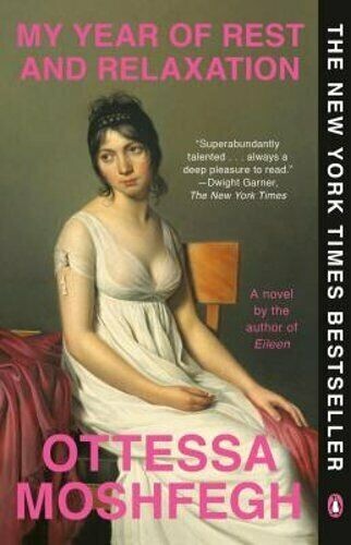 My Year of Rest and Relaxation by Moshfegh, Ottessa,( 0525522131) Paperback