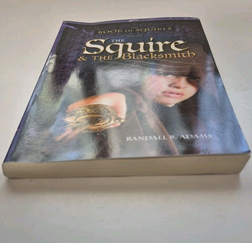 THE SQUIRE & THE BLACKSMITH By Randall R. Adams Trade Paperback Read Description