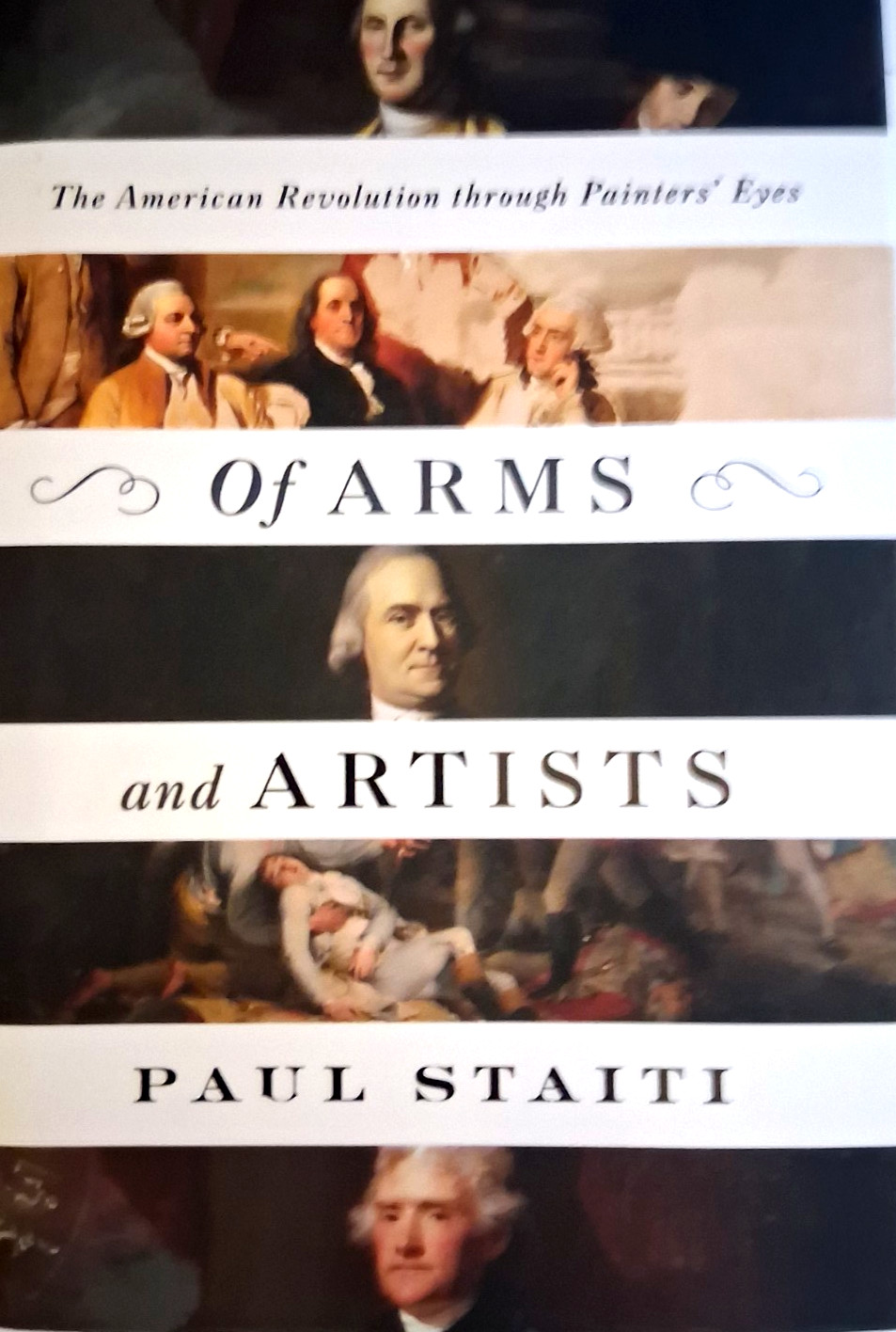 Of Arms and Artists by Paul Staiti (American Revolution Thru Painters‘ Eyes)