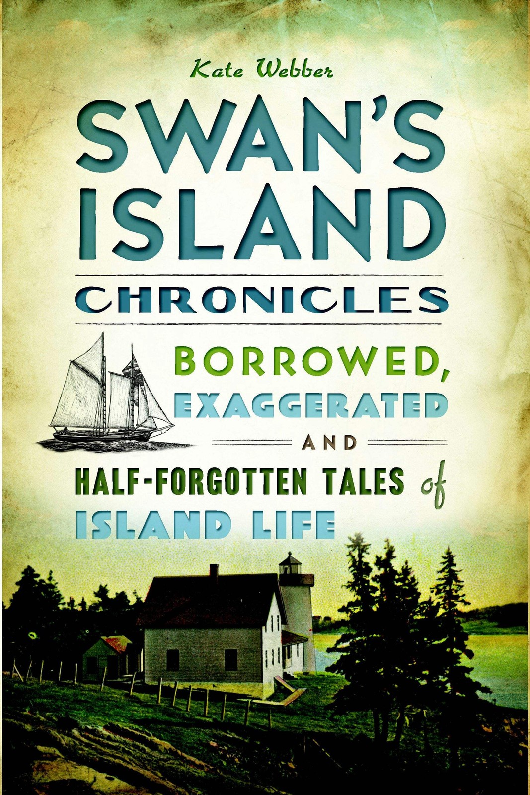 NEW The History Press Swan’s Island Chronicles, ME 9781626193178 American Chroni