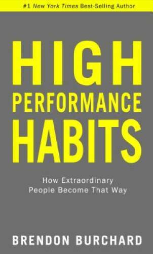 High Performance Habits: How Extraordinary People Become That Way – GOOD