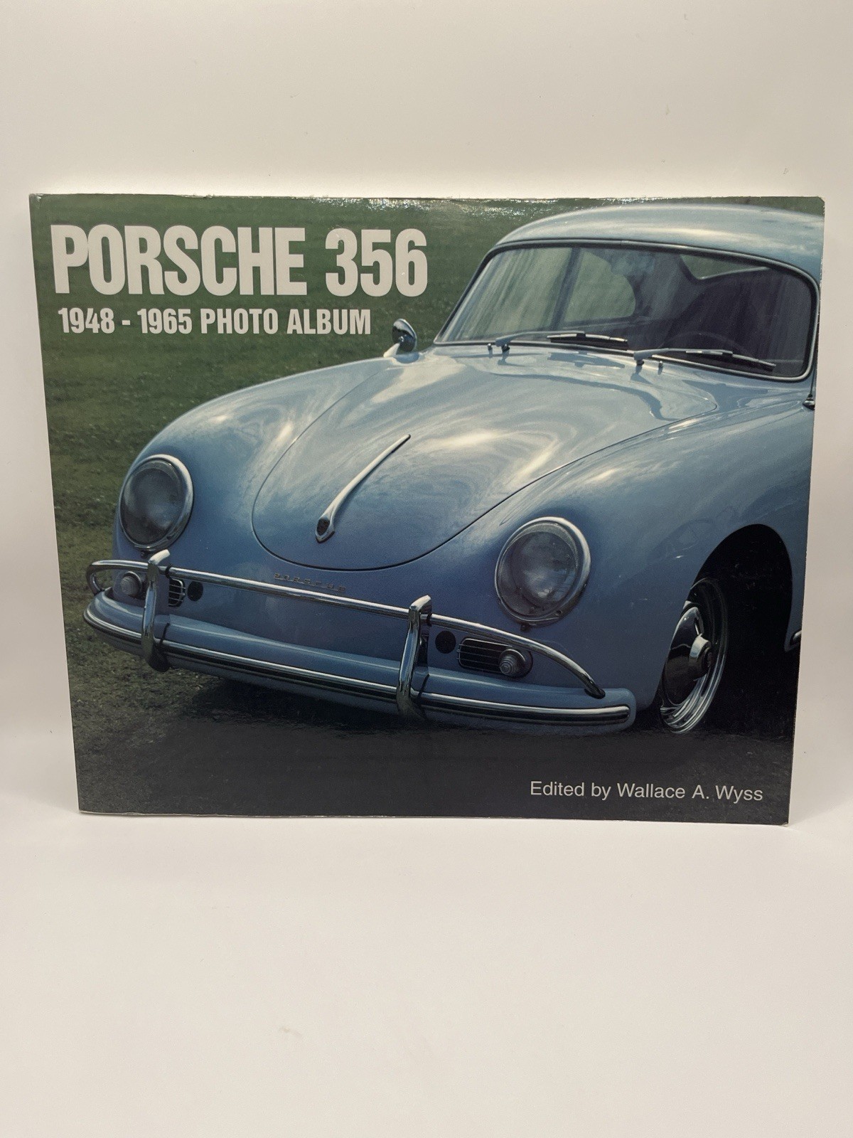 Porsche 356 1948-1965 Photo Album by Wallace A. Wyss (1998, Trade Paperback)