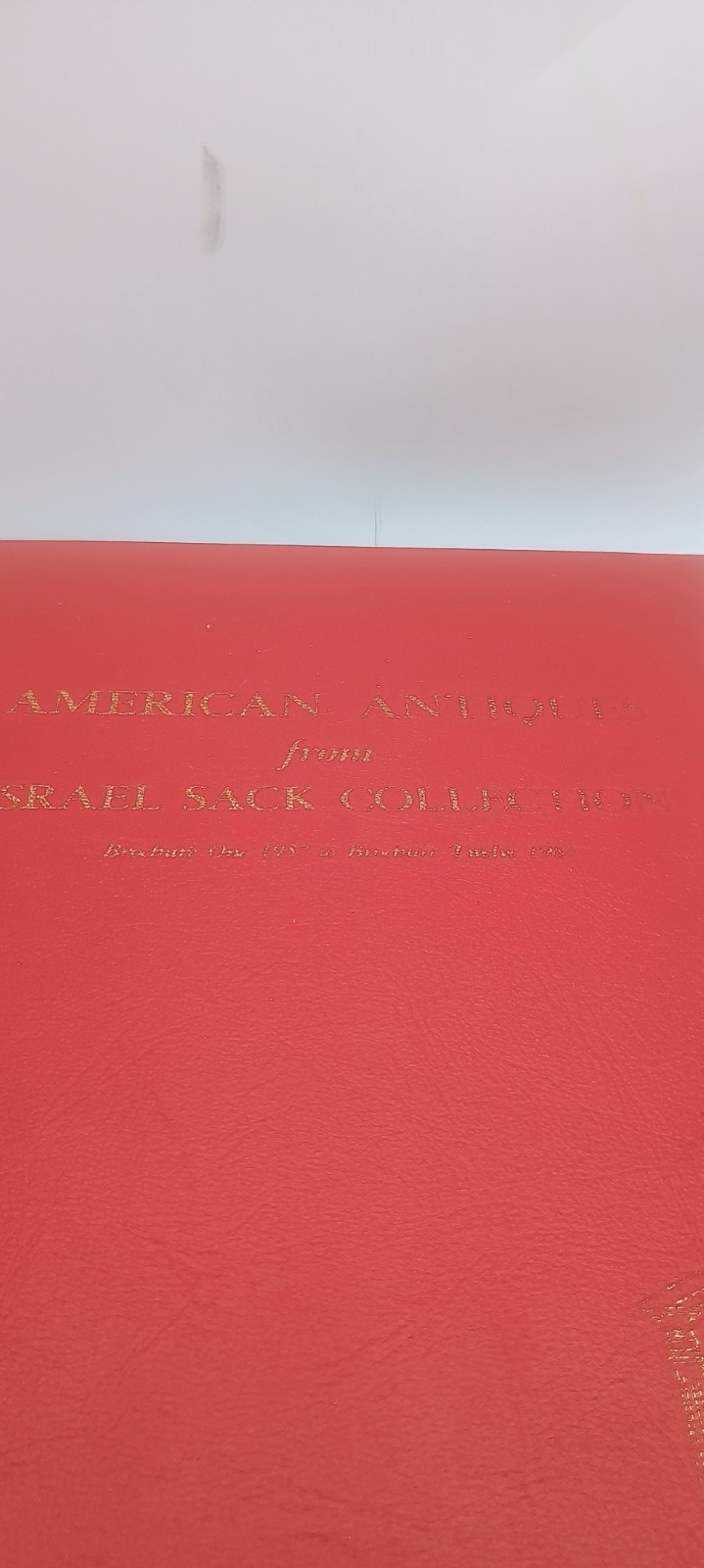 American Antiques from Israel Sack Collection by Israel Sack Volumes 1&2