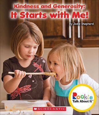 Kindness and Generosity: It Starts With Me! (Rookie Talk About It), Shepherd, Jo