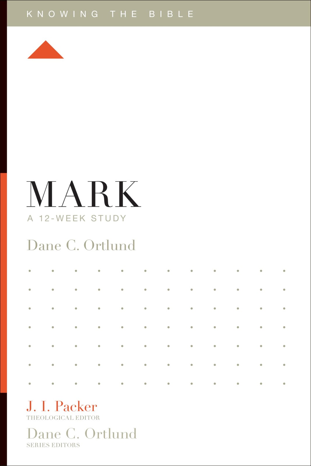 Mark: A 12-Week Study (Knowing the Bible)